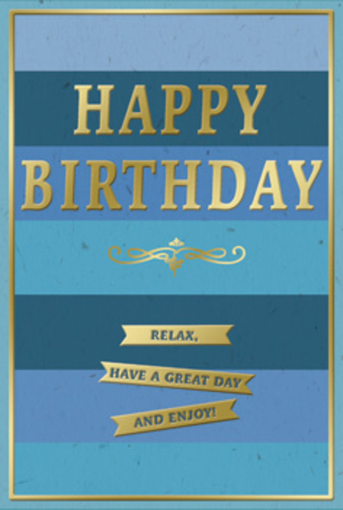 The photograph showcases a stylish birthday card whose design is guided by tranquil hues of blue and refined touches of gold, the kind of piece you might pair with a hand-tied bouquet ordered for delivery around Tottenham. The card's face is divided into broad, horizontal bands of colour that progress gently from a deep, almost midnight navy at the top to a light, airy blue at the bottom, reminiscent of the sky lifting over Tottenham Green on a clear morning. Each stripe is slightly different in tone, creating a layered, ombré effect that adds quiet depth and visual interest. Centered across these blue bands, the greeting "HAPPY BIRTHDAY" is embossed in confident gold capital letters. The metallic finish has a polished brightness that catches the light without appearing harsh, giving the impression of warmth and celebration in the midst of the cool background, rather like golden sunlight breaking through after rain. Just below the main text is a slender gold flourish, a vintage-inspired ornament that curves and loops gracefully, hinting at tradition and careful craftsmanship. Beneath this flourish, three narrow gold banners are arranged one under another, echoing the stripes behind them. Each banner holds a simple yet heartfelt phrase: "Relax, have a great day and enjoy!" Together, they form a gentle invitation to pause everyday busyness and truly savour the occasion. A fine gold line runs around the outer edge of the card, framing the design and echoing the gold of the lettering and banners, creating a cohesive whole. The surface of the card appears smooth and softly matte, while the raised gold details introduce a pleasant tactile contrast you can almost sense from the image. The overall impression is of calm, assured celebration-perfect for sending sincere birthday wishes with a touch of Tottenham charm.